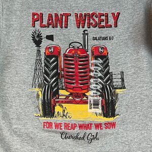 Cherished Girl T-Shirt Small "Plant Wisely For We Reap‎ What We Sow" NEW